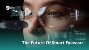 The Future of Smart Eyewear - Opticare Opticians Blog