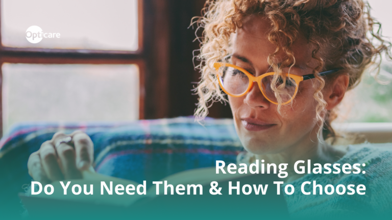 Reading Glasses Do You Need Them & How to Choose Opticare Blog